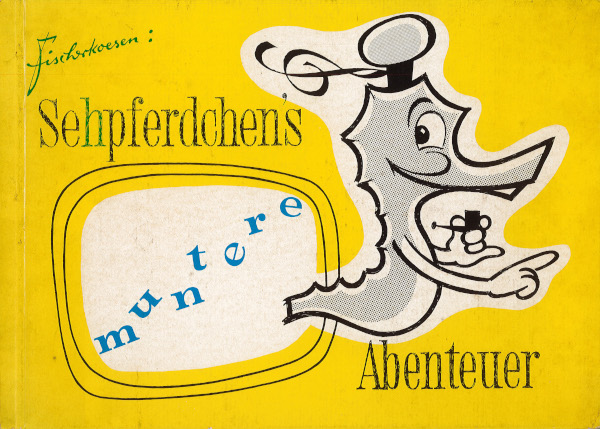 Titel des Buches "Sehpferdchen's muntere Abenteuer" von Hans Fischerkoesen, Rudolf Bär und Eva Klingberg (1962). Quelle: Buch