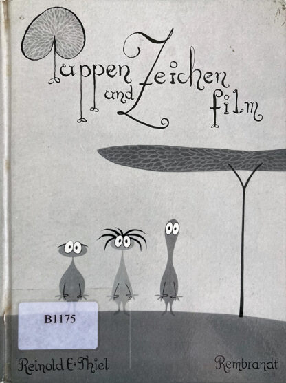 Titel des Buches „Puppen- und Zeichenfilm oder Walt Disneys aufsässige Erben“ von Reinhold E. Thiel, 1960. Quelle: Buch