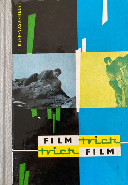 Fachbuch „Der Filmtrick und der Trickfilm“ von Werner Reff und Istvan Vasarhelyi, Titel, 1960. Quelle: Buch