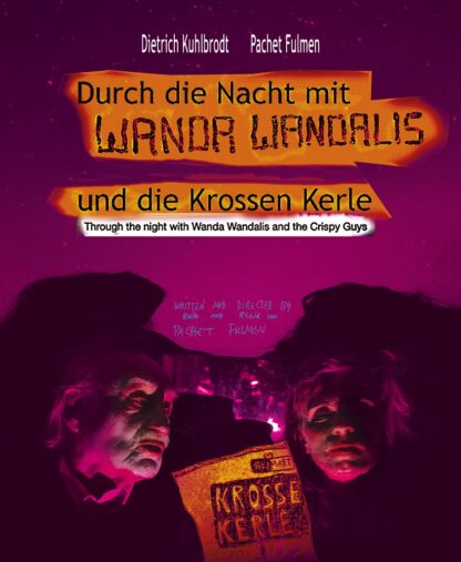 Durch die Nacht mit Wanda Wandalis und die Krossen Kerle, Pachet Fulmen, D 2024. ©Pachet Fulmen